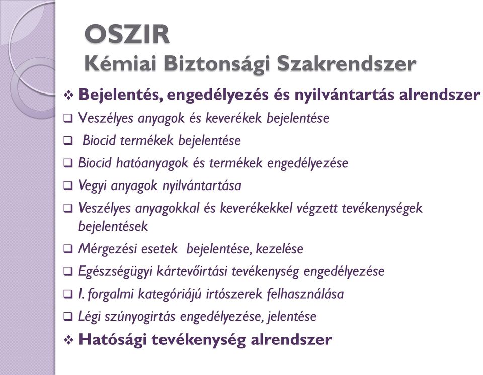 anyagokkal és keverékekkel végzett tevékenységek bejelentések Mérgezési esetek bejelentése, kezelése Egészségügyi kártevőirtási