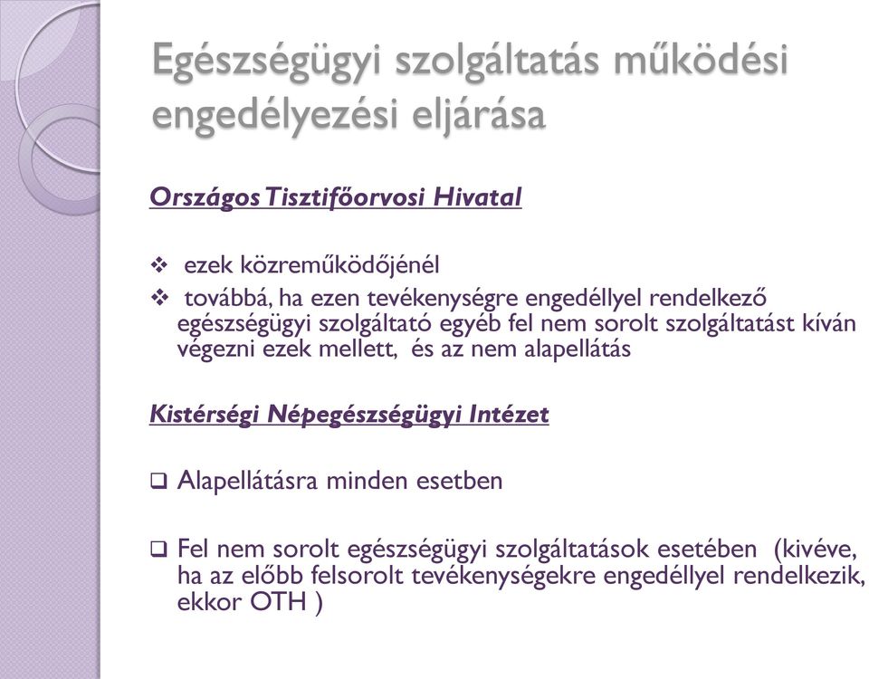 kíván végezni ezek mellett, és az nem alapellátás Kistérségi Népegészségügyi Intézet Alapellátásra minden esetben Fel