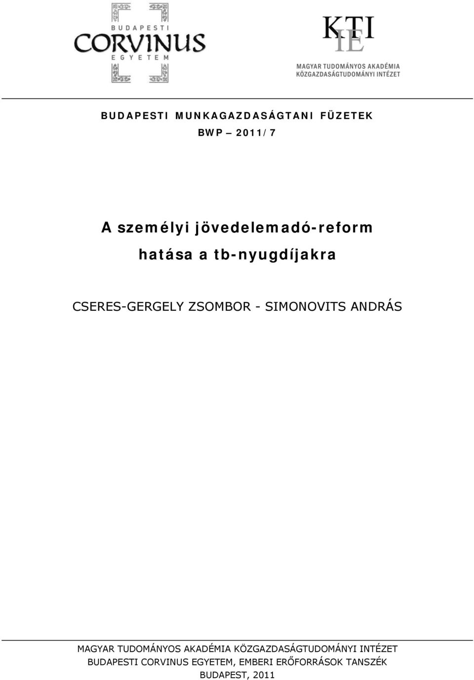 - SIMONOVITS ANDRÁS MAGYAR TUDOMÁNYOS AKADÉMIA KÖZGAZDASÁGTUDOMÁNYI
