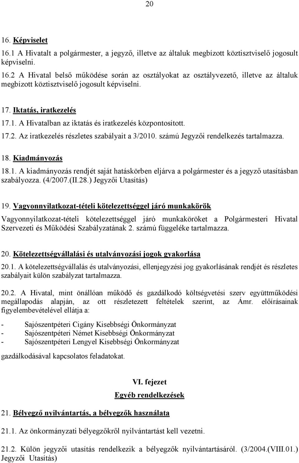 (4/2007.(II.28.) Jegyzıi Utasítás) 19.