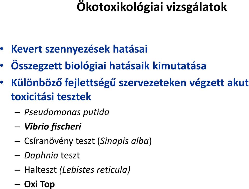 végzett akut toxicitási tesztek Pseudomonas putida Vibrio fischeri