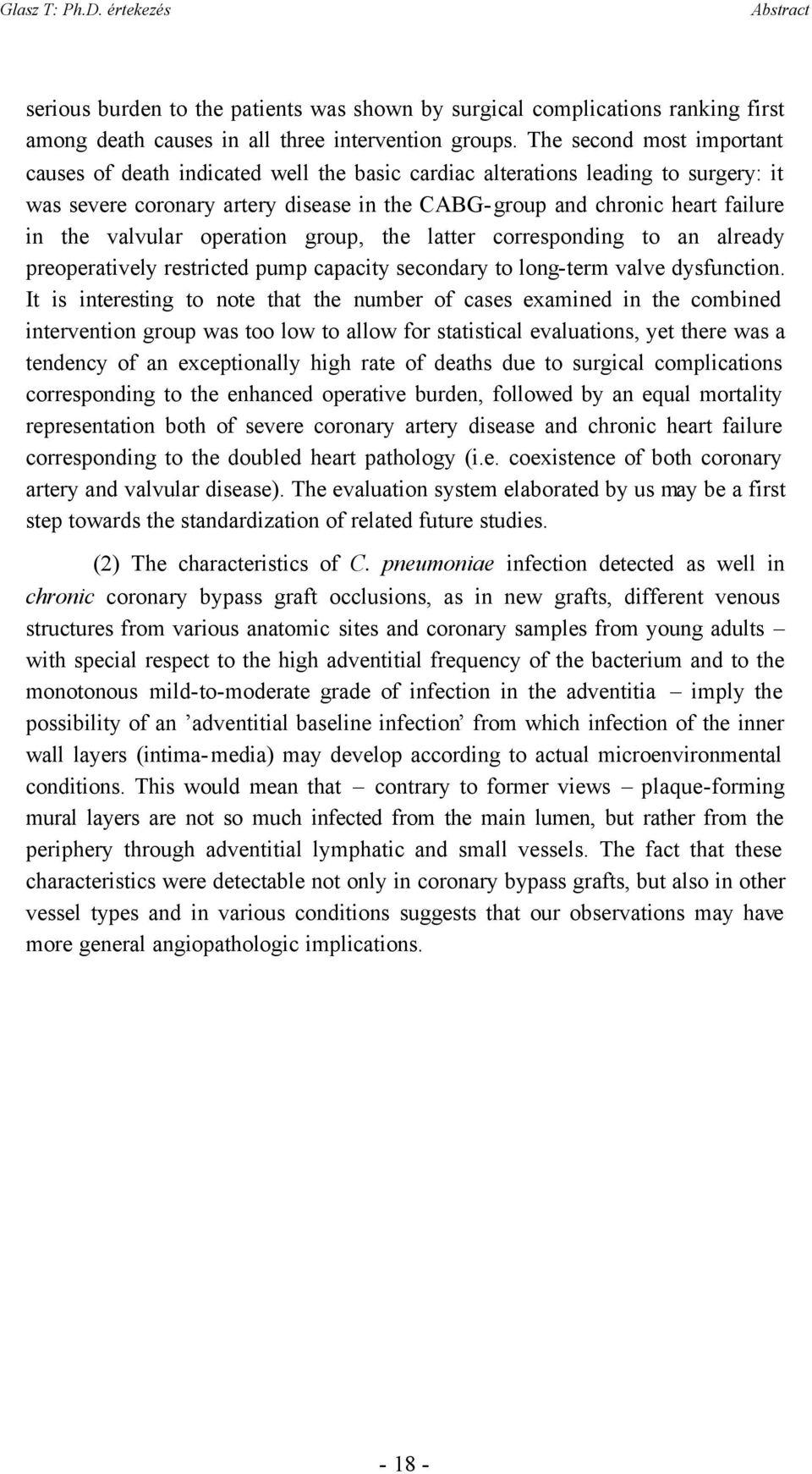 valvular operation group, the latter corresponding to an already preoperatively restricted pump capacity secondary to long-term valve dysfunction.