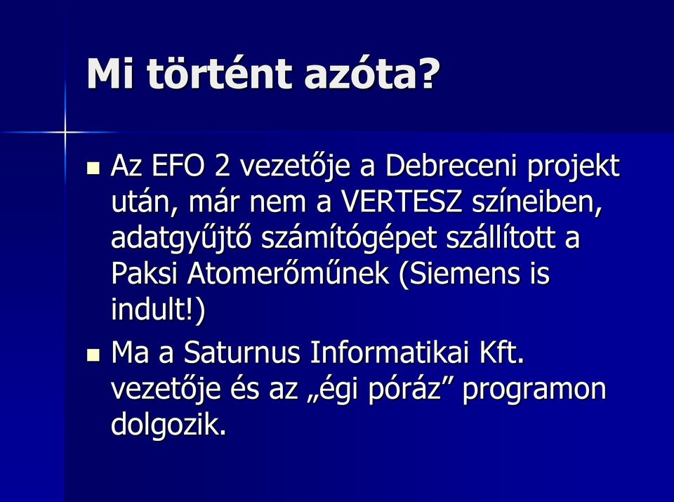 VERTESZ színeiben, adatgyűjtő számítógépet szállított a