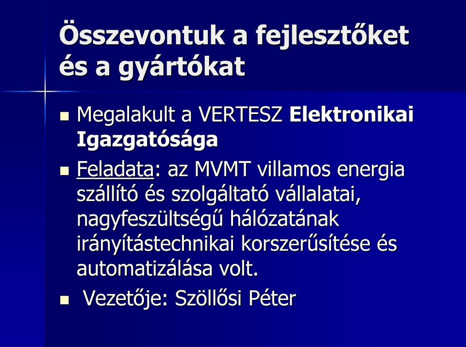 szállító és szolgáltató vállalatai, nagyfeszültségű hálózatának