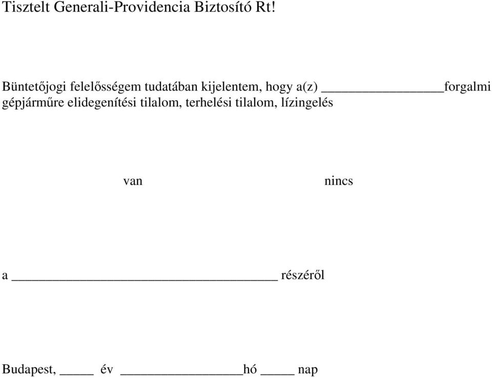 a(z) forgalmi gépjárműre elidegenítési tilalom,