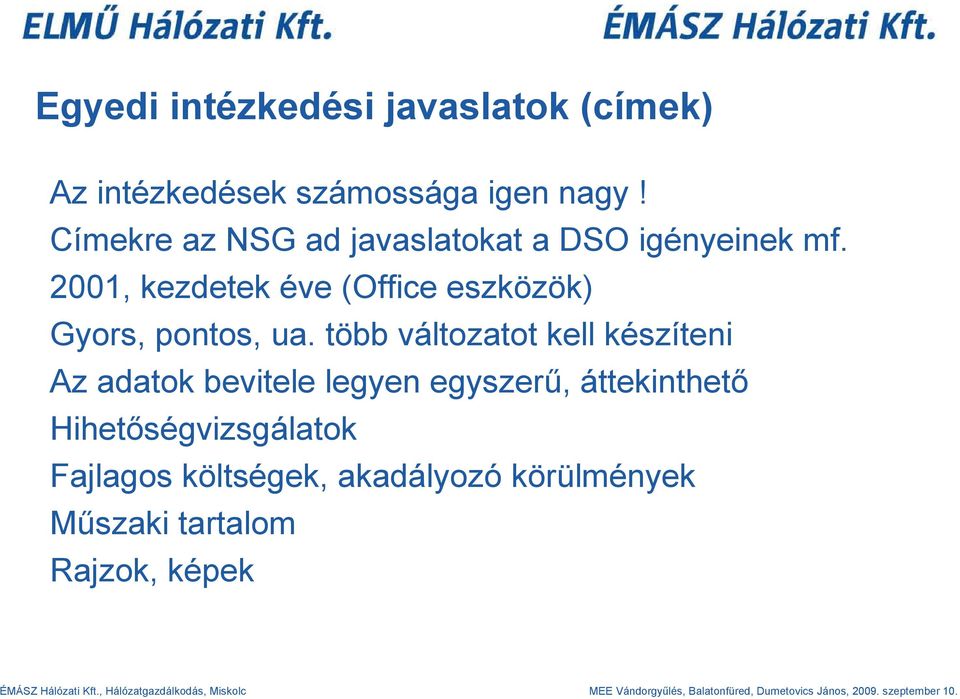 2001, kezdetek éve (Office eszközök) Gyors, pontos, ua.