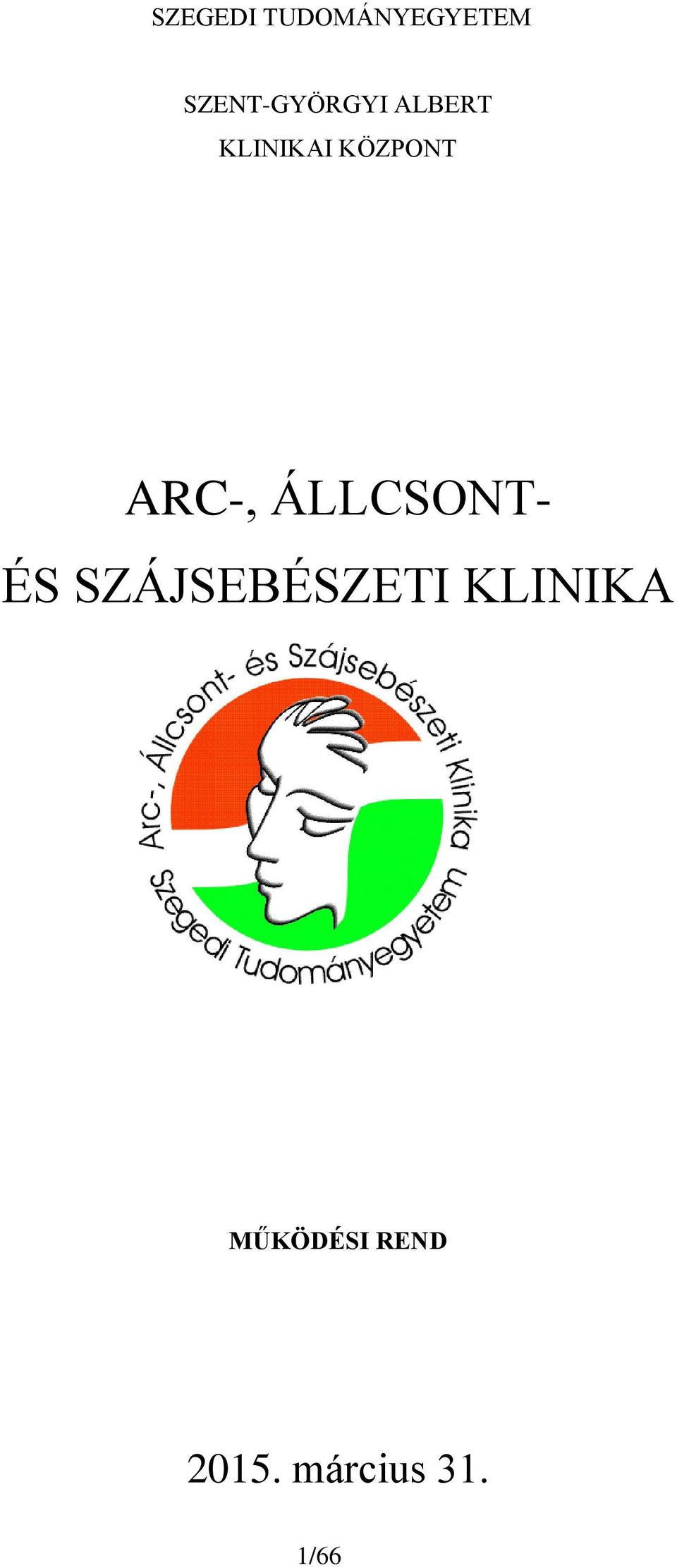 KÖZPONT ARC-, ÁLLCSONT- ÉS