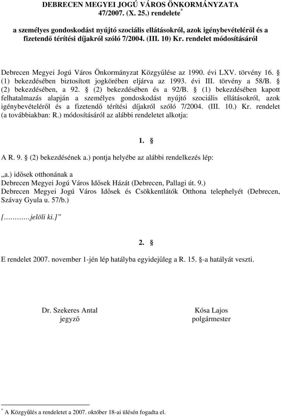 (2) bekezdésében, a 92. (2) bekezdésében és a 92/B.