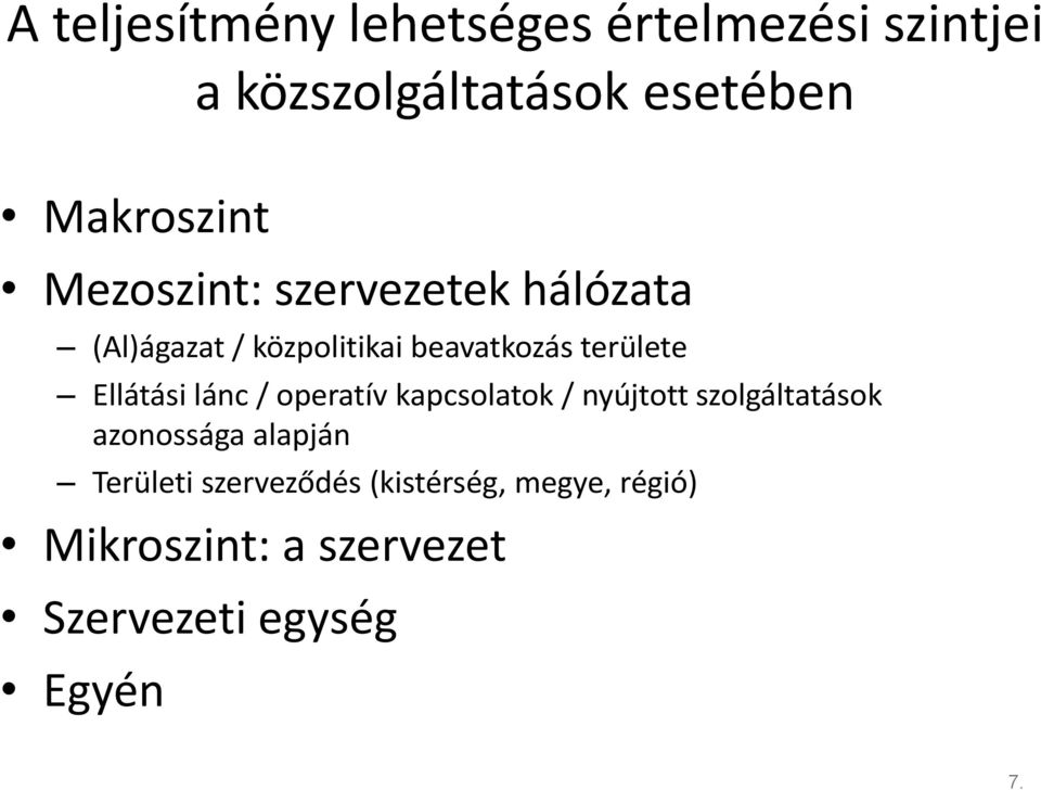 Ellátási lánc / operatív kapcsolatok / nyújtott szolgáltatások azonossága alapján