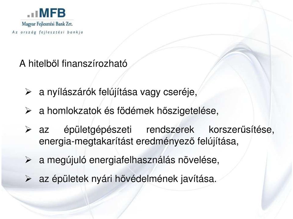 korszerősítése, energia-megtakarítást eredményezı felújítása, a