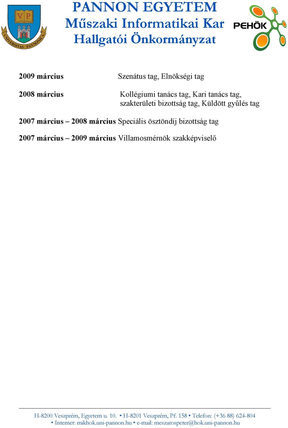 tag, Küldött gyűlés tag 2007 március 2008 március Speciális