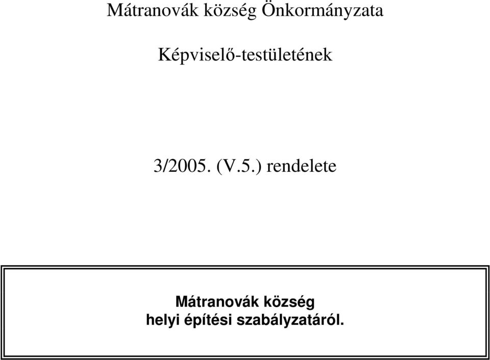 (V.5.) rendelete Mátranovák
