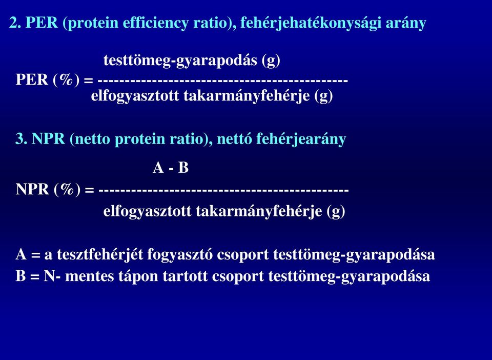 NPR (netto protein ratio), nettó fehérjearány A - B NPR (%) = ----------------------------------------------