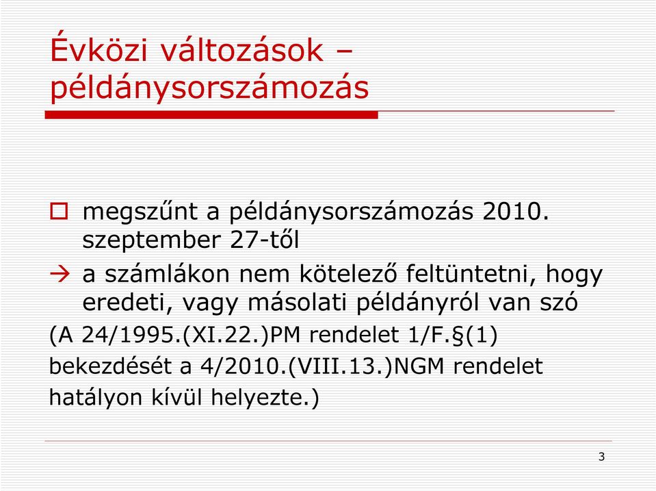 vagy másolati példányról van szó (A 24/1995.(XI.22.)PM rendelet 1/F.