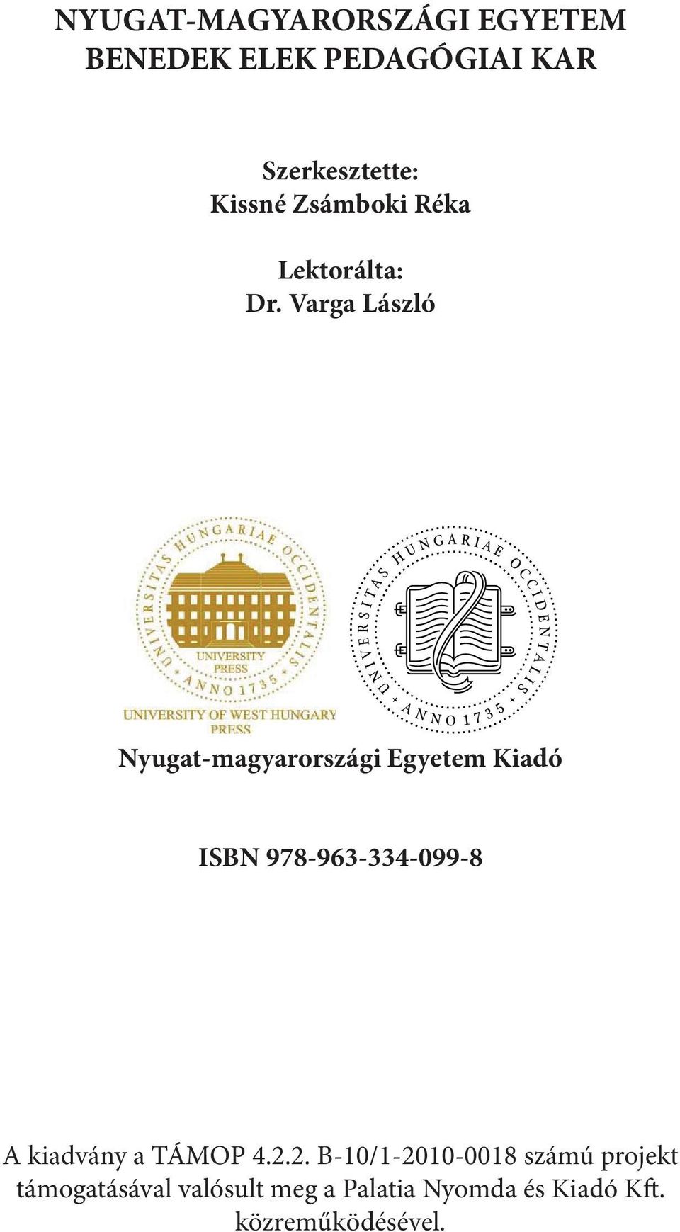 Varga László Nyugat-magyarországi Egyetem Kiadó ISBN 978-963-334-099-8 A