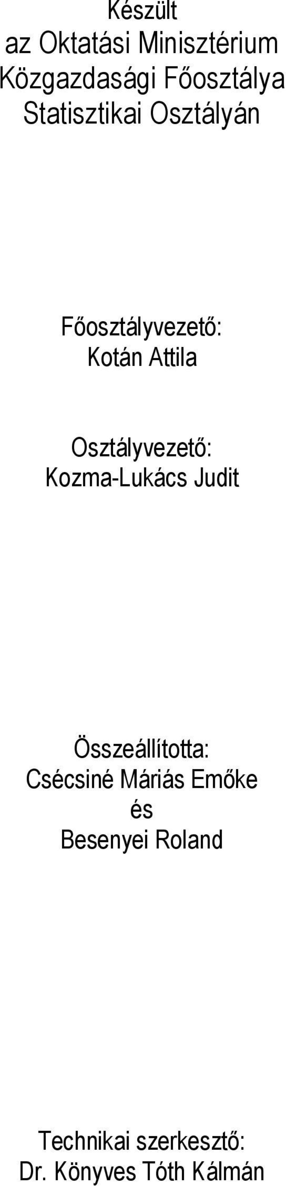 Osztályvezető: Kozma-Lukács Judit Összeállította: Csécsiné