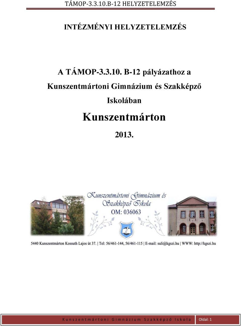 pályázathoz a Kunszentmártoni Gimnázium és Szakképző Iskolában