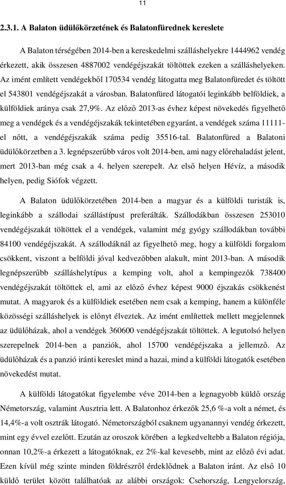 Balatonfüred látogatói leginkább belföldiek, a külföldiek aránya csak 27,9%.