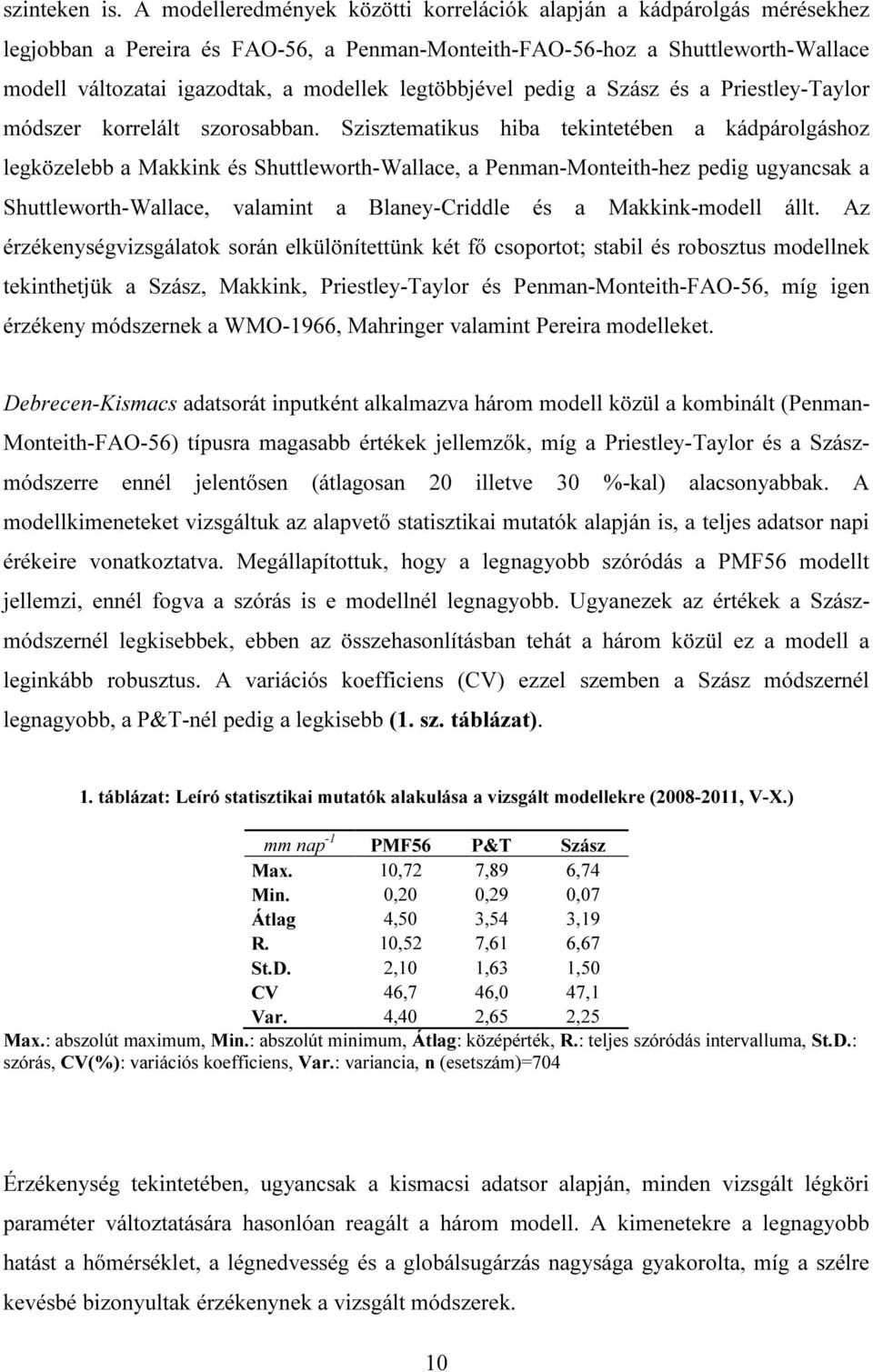 legtöbbjével pedig a Szász és a Priestley-Taylor módszer korrelált szorosabban.