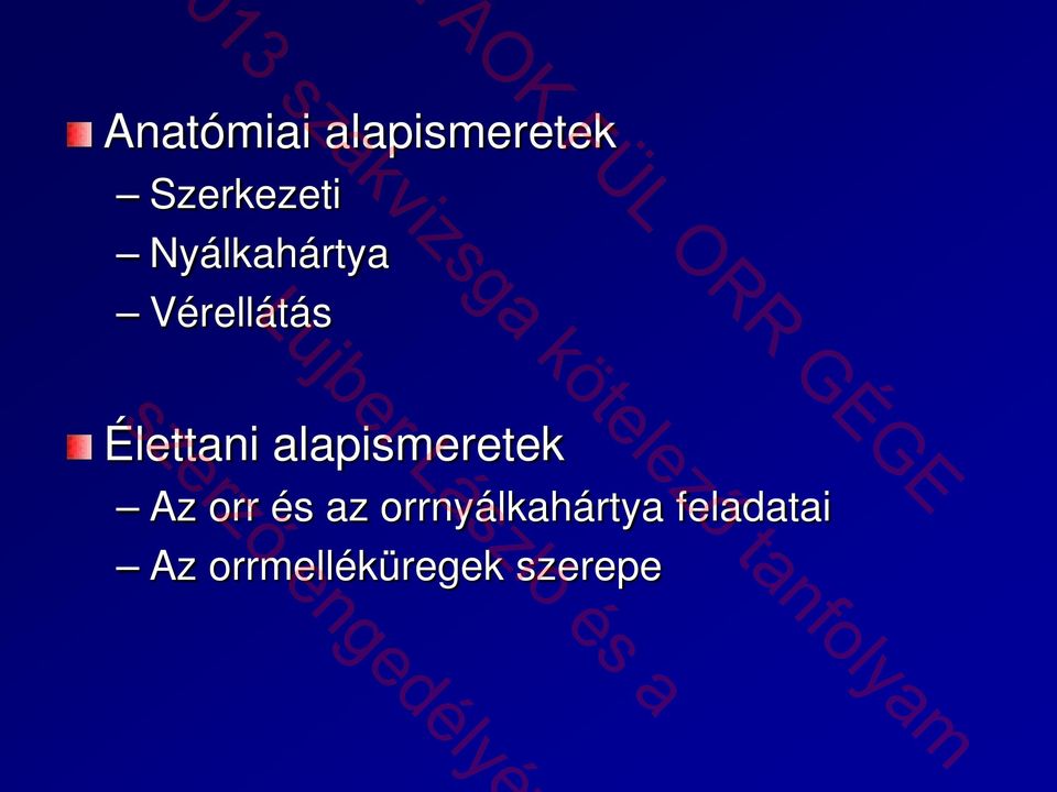 kötelező tanfolyam Élettani alapismeretek Az