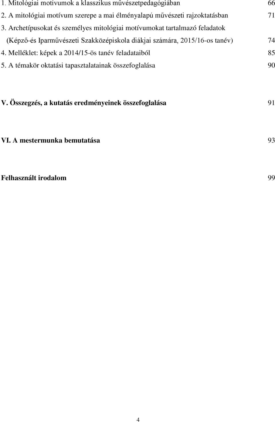 Archetípusokat és személyes mitológiai motívumokat tartalmazó feladatok (Képző-és Iparművészeti Szakközépiskola diákjai számára,