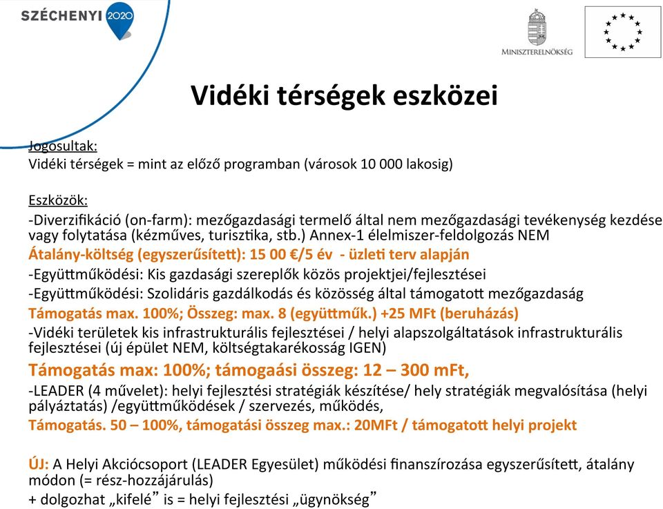 ) Annex- 1 élelmiszer- feldolgozás NEM Átalány- költség (egyszerűsíte@): 15 00 /5 év - üzlev terv alapján - EgyüUműködési: Kis gazdasági szereplők közös projektjei/fejlesztései - EgyüUműködési: