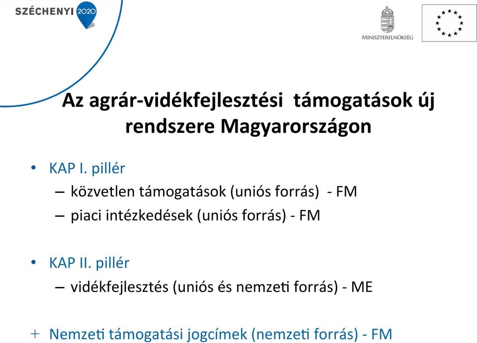 pillér közvetlen támogatások (uniós forrás) - FM piaci intézkedések