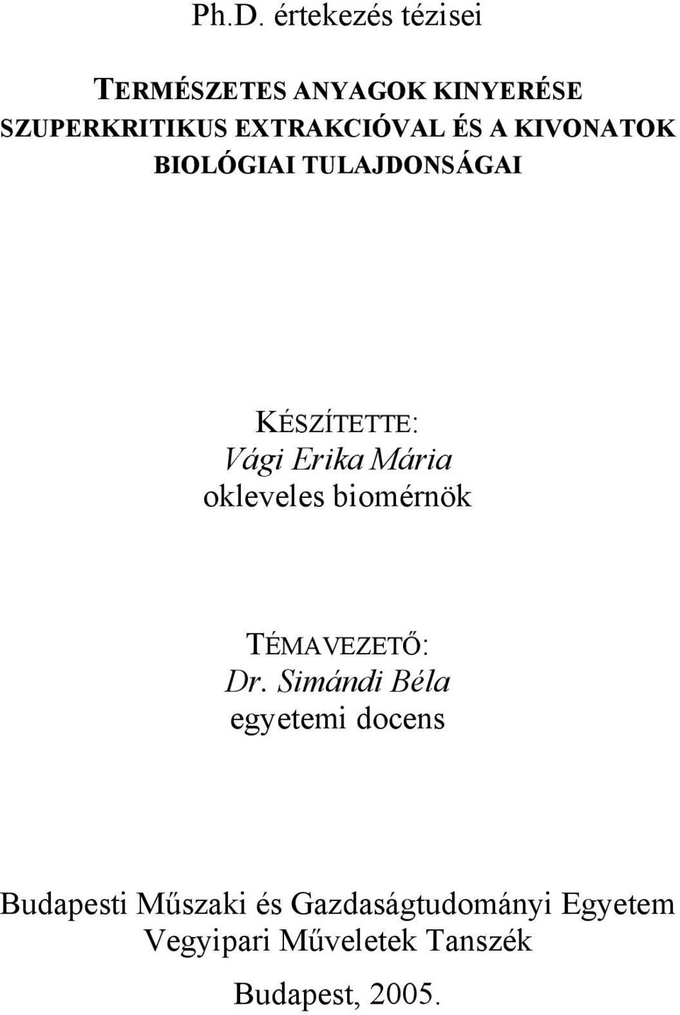 Mária okleveles biomérnök TÉMAVEZETŐ: Dr.