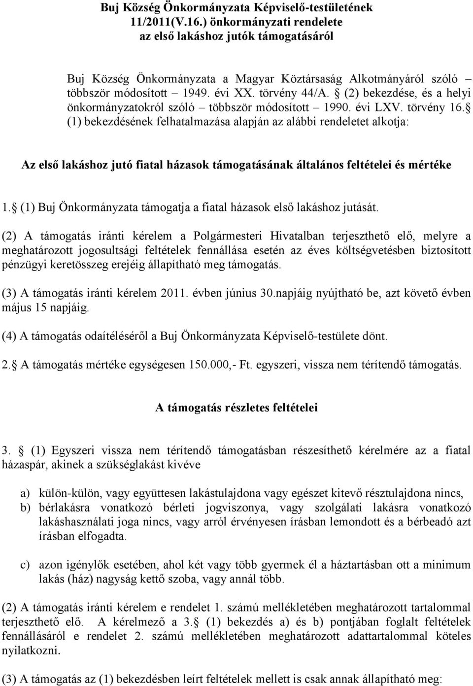 (2) bekezdése, és a helyi önkormányzatokról szóló többször módosított 1990. évi LXV. törvény 16.