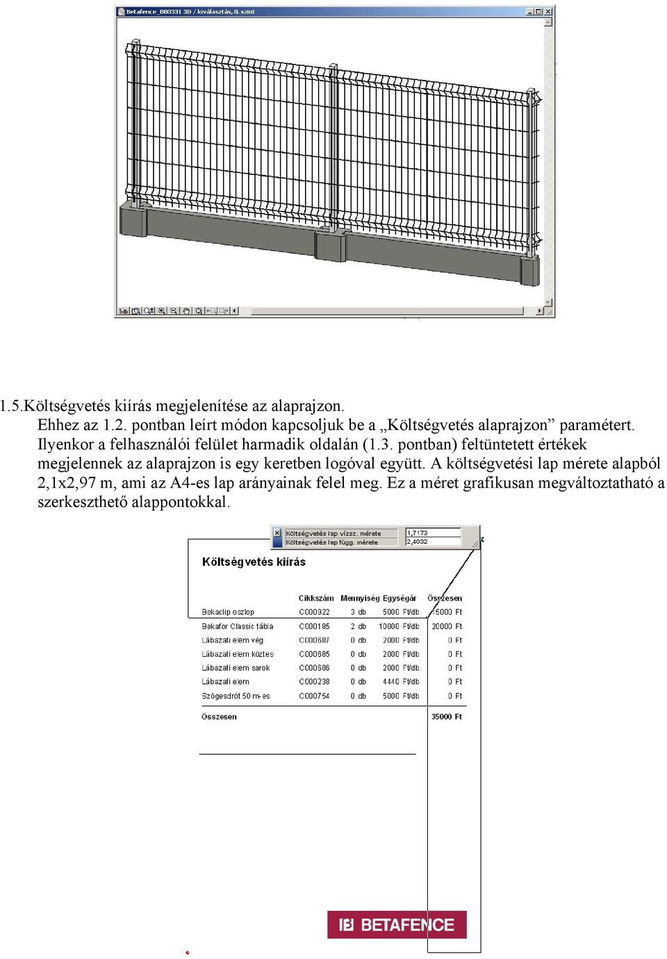 Ilyenkor a felhasználói felület harmadik oldalán (1.3.