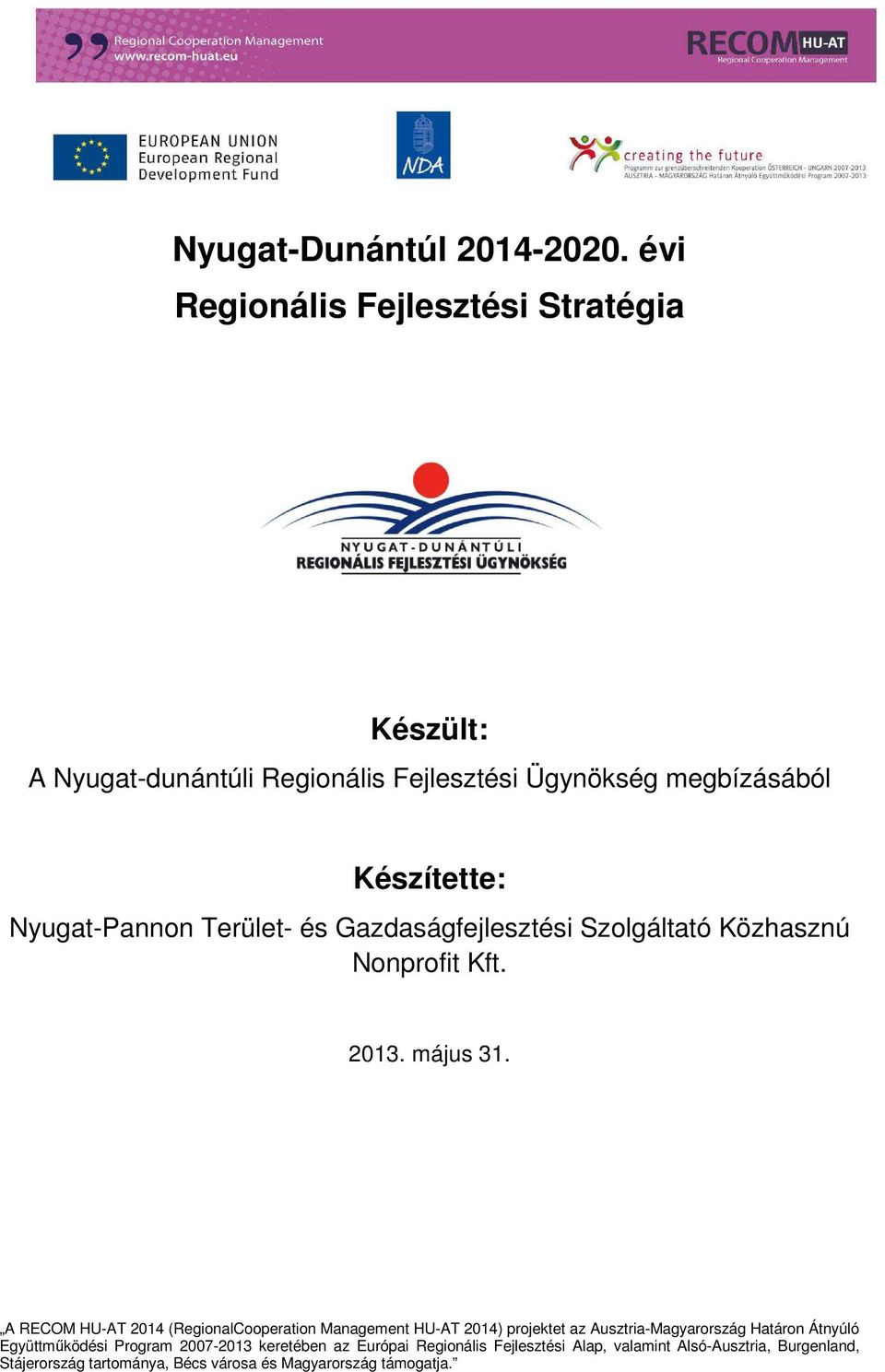 Terület- és Gazdaságfejlesztési Szolgáltató Közhasznú Nonprofit Kft. 2013. május 31.