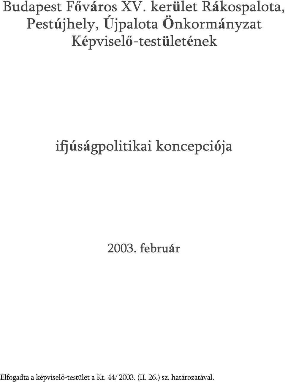 Képviselő-testületének ifjúságpolitikai koncepciója