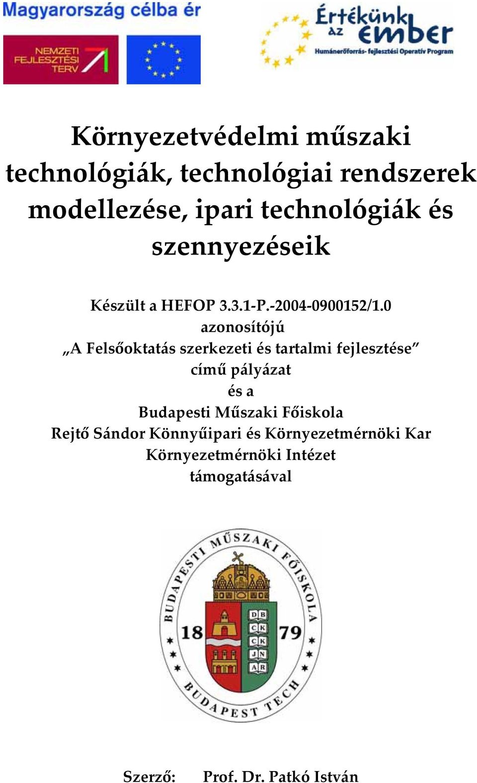 0 azonosítójú A Felsőoktatás szerkezeti és tartalmi fejlesztése című pályázat és a Budapesti