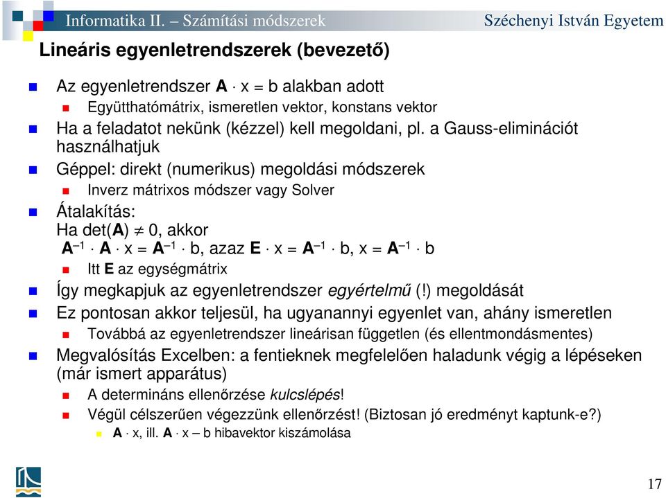 az egységmátrix Így megkapjuk az egyenletrendszer egyértelmű (!