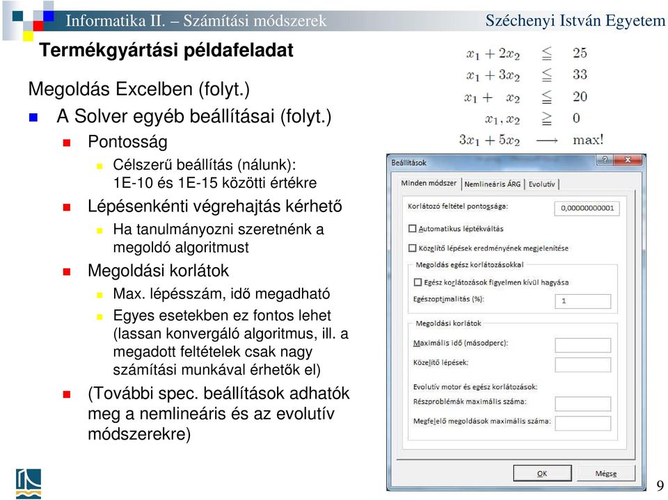 szeretnénk a megoldó algoritmust Megoldási korlátok Max.