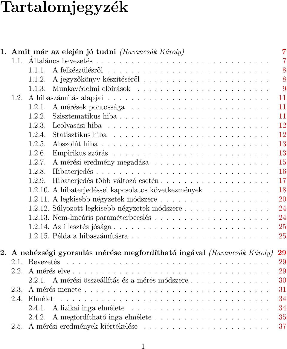 ......................... 11 1.2.3. Leolvasási hiba............................ 12 1.2.4. Statisztikus hiba........................... 12 1.2.5. Abszolút hiba............................. 13 1.2.6.