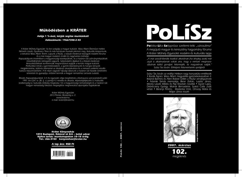 Lapunk a, a kárpát-medencei közügyek irodalmi fóruma és a mai magyar irodalom önálló és nagyhatású mûhelye.