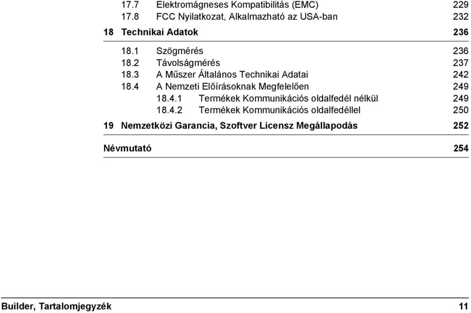 2 Távolságmérés 237 18.3 A Műszer Általános Technikai Adatai 242 18.4 A Nemzeti Előírásoknak Megfelelően 249 18.