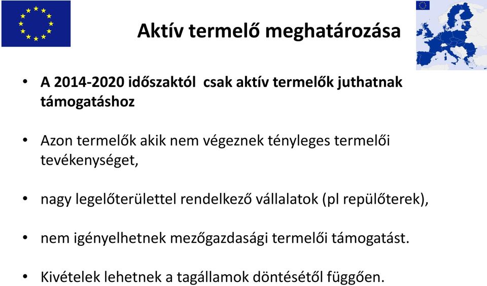 nagy legelőterülettel rendelkező vállalatok (pl repülőterek), nem igényelhetnek