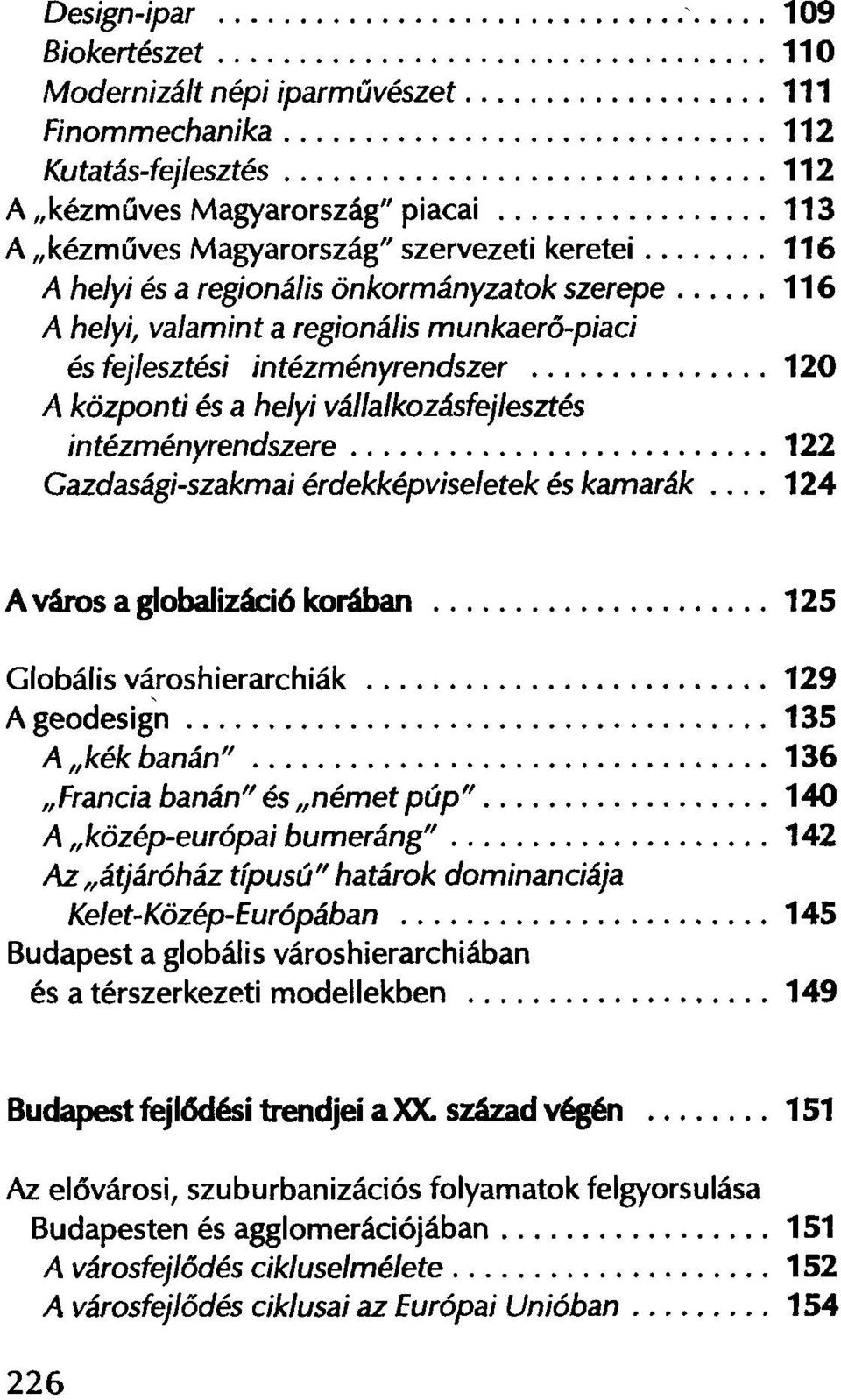 Gazdasági-szakmai érdekképviseletek és kamarák.