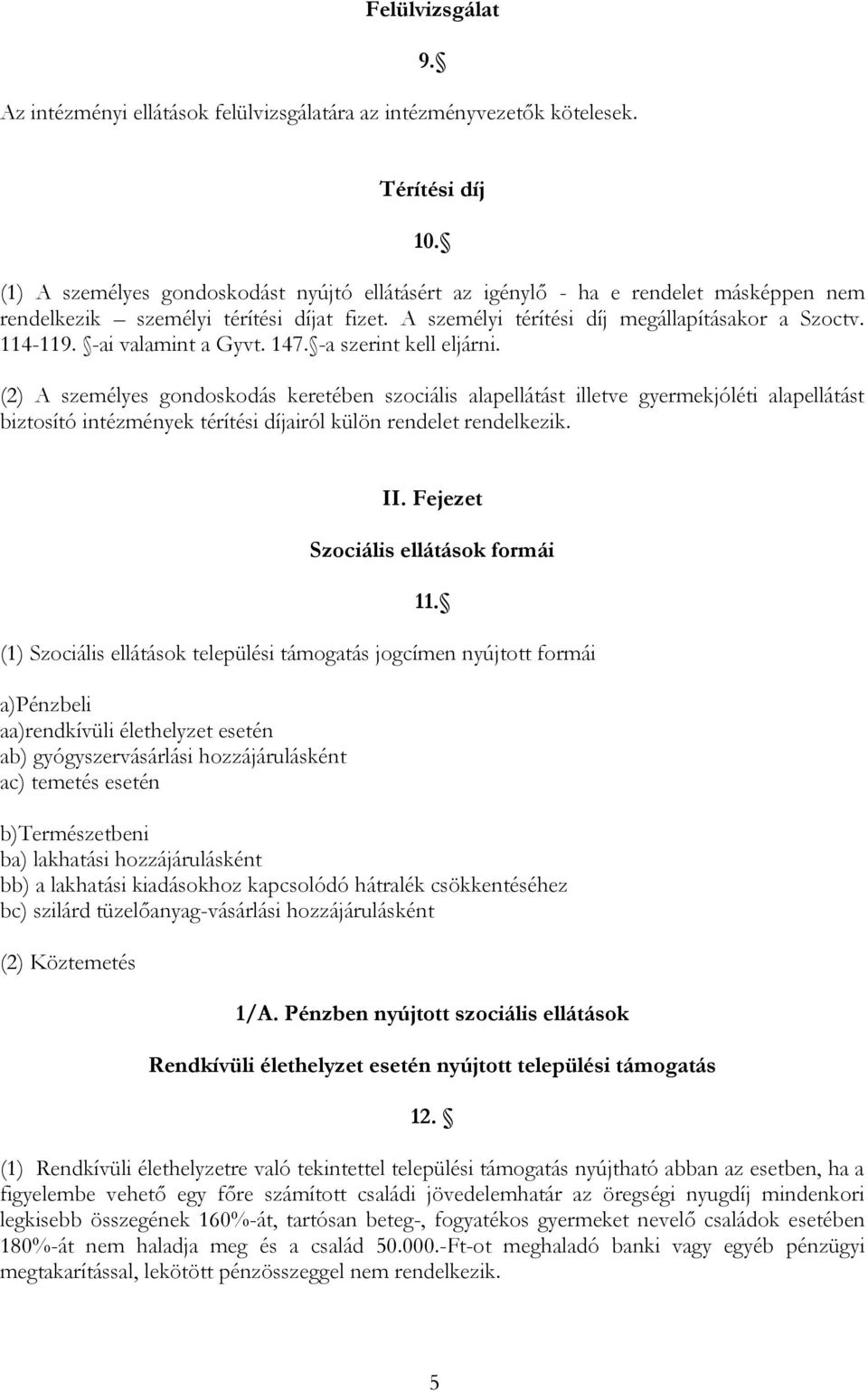 -ai valamint a Gyvt. 147. -a szerint kell eljárni.