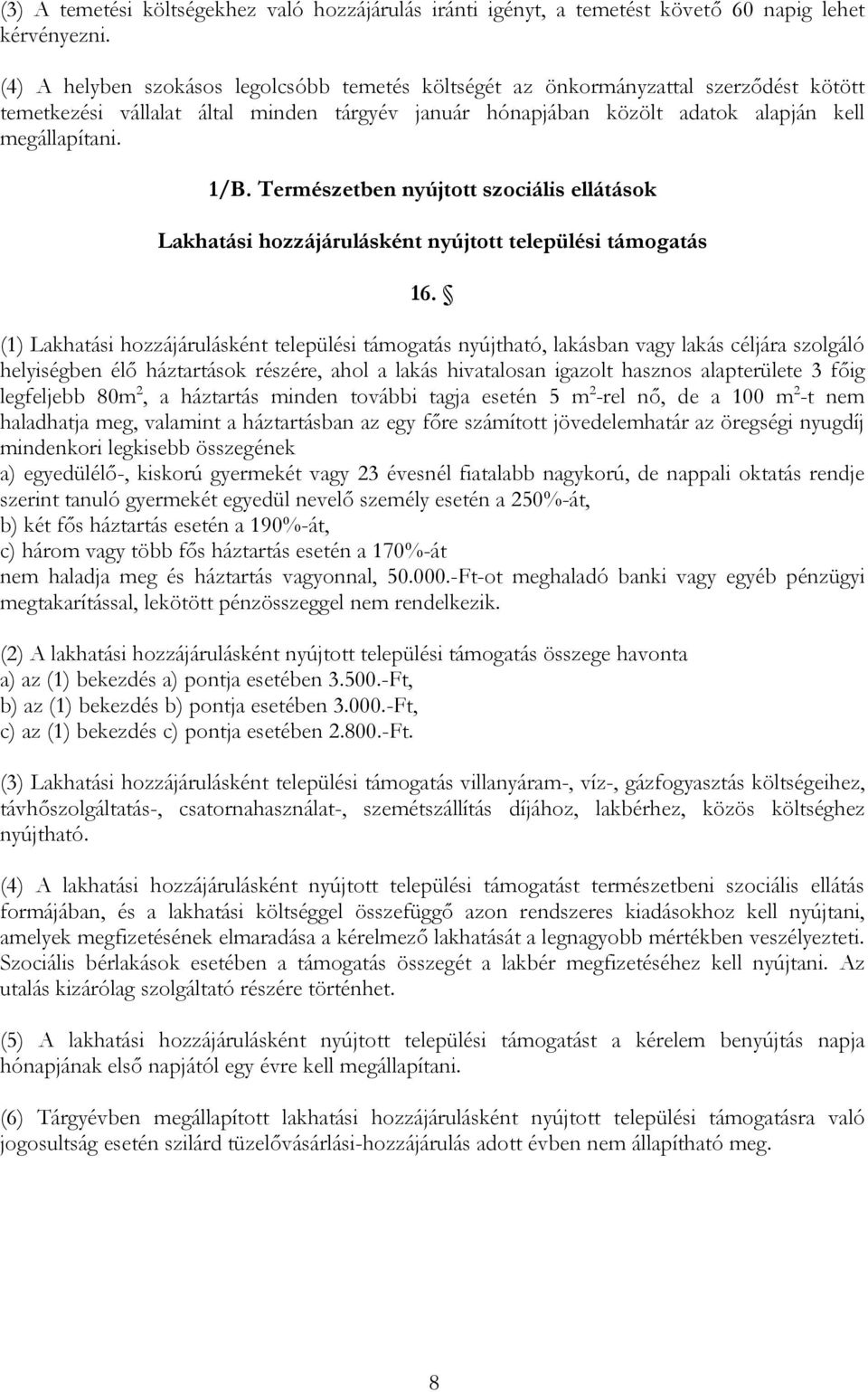 Természetben nyújtott szociális ellátások Lakhatási hozzájárulásként nyújtott települési támogatás 16.