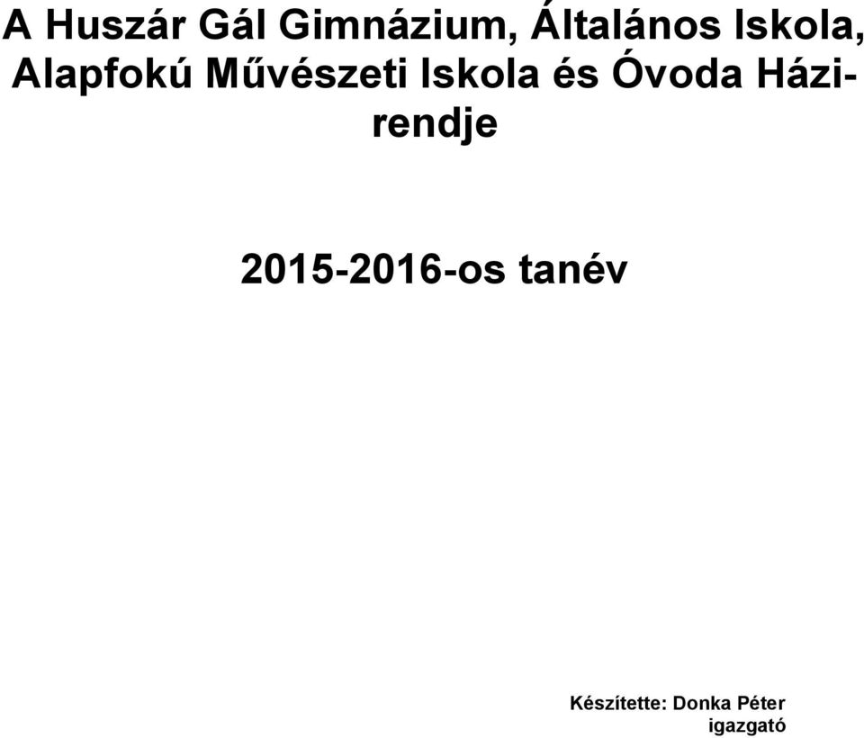és Óvoda Házirendje 2015-2016-os