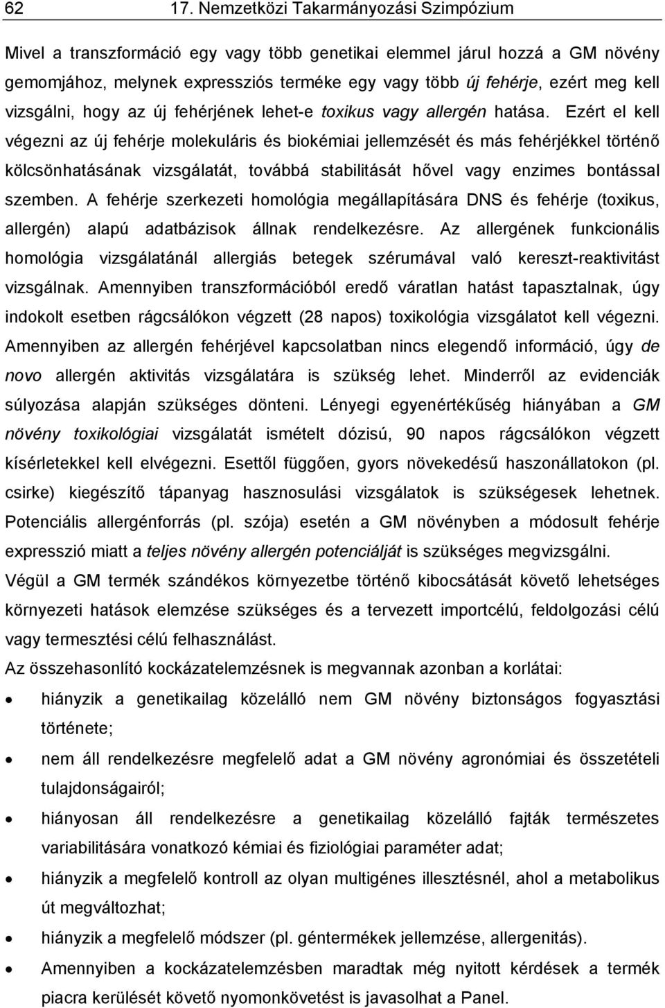 vizsgálni, hogy az új fehérjének lehet-e toxikus vagy allergén hatása.