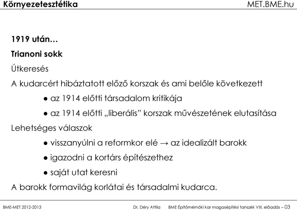 reformkor elé az idealizált barokk igazodni a kortárs építészethez saját utat keresni A barokk formavilág korlátai