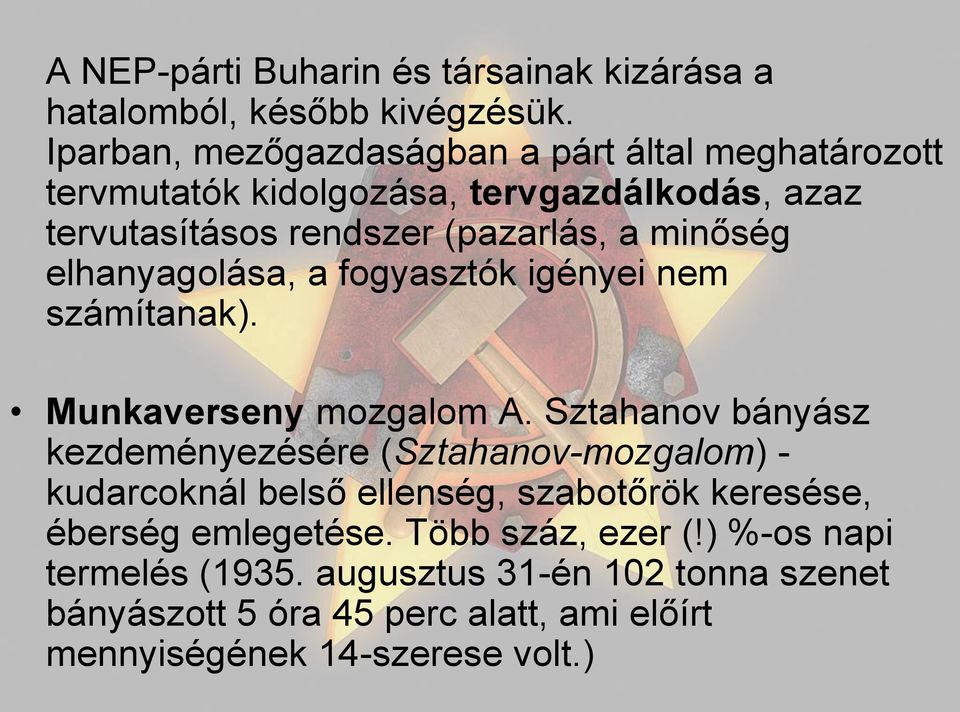 elhanyagolása, a fogyasztók igényei nem számítanak). Munkaverseny mozgalom A.