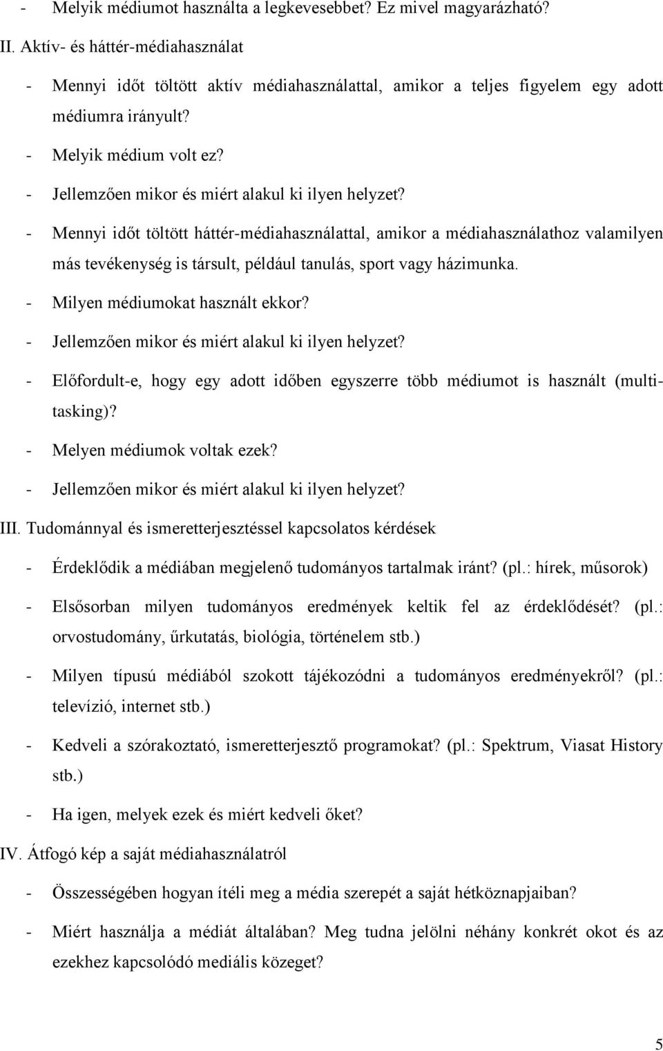 - Jellemzően mikor és miért alakul ki ilyen helyzet?