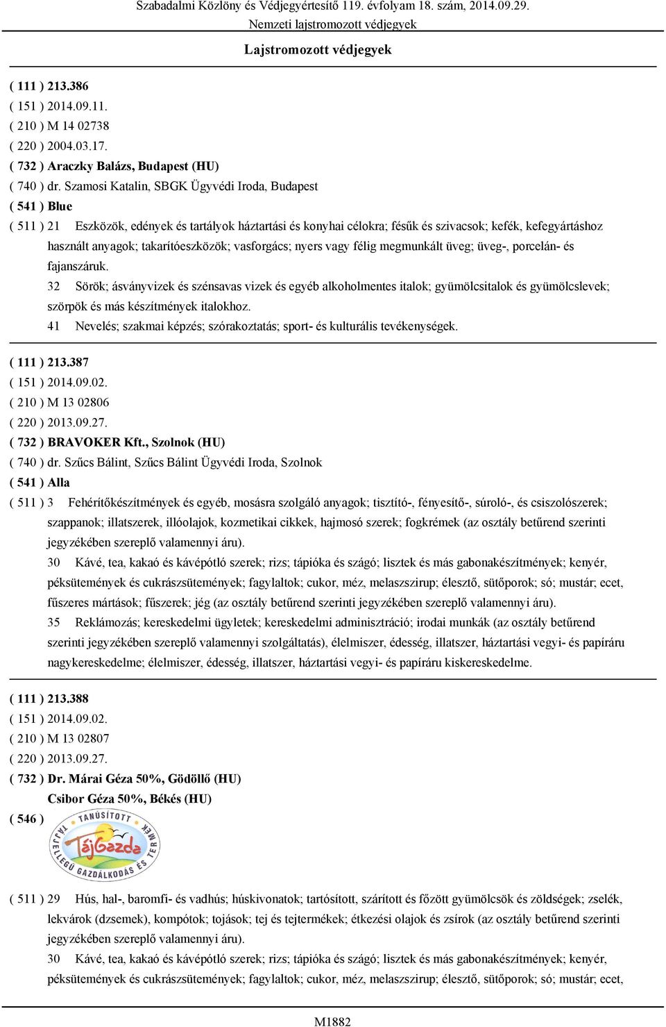 takarítóeszközök; vasforgács; nyers vagy félig megmunkált üveg; üveg-, porcelán- és fajanszáruk.