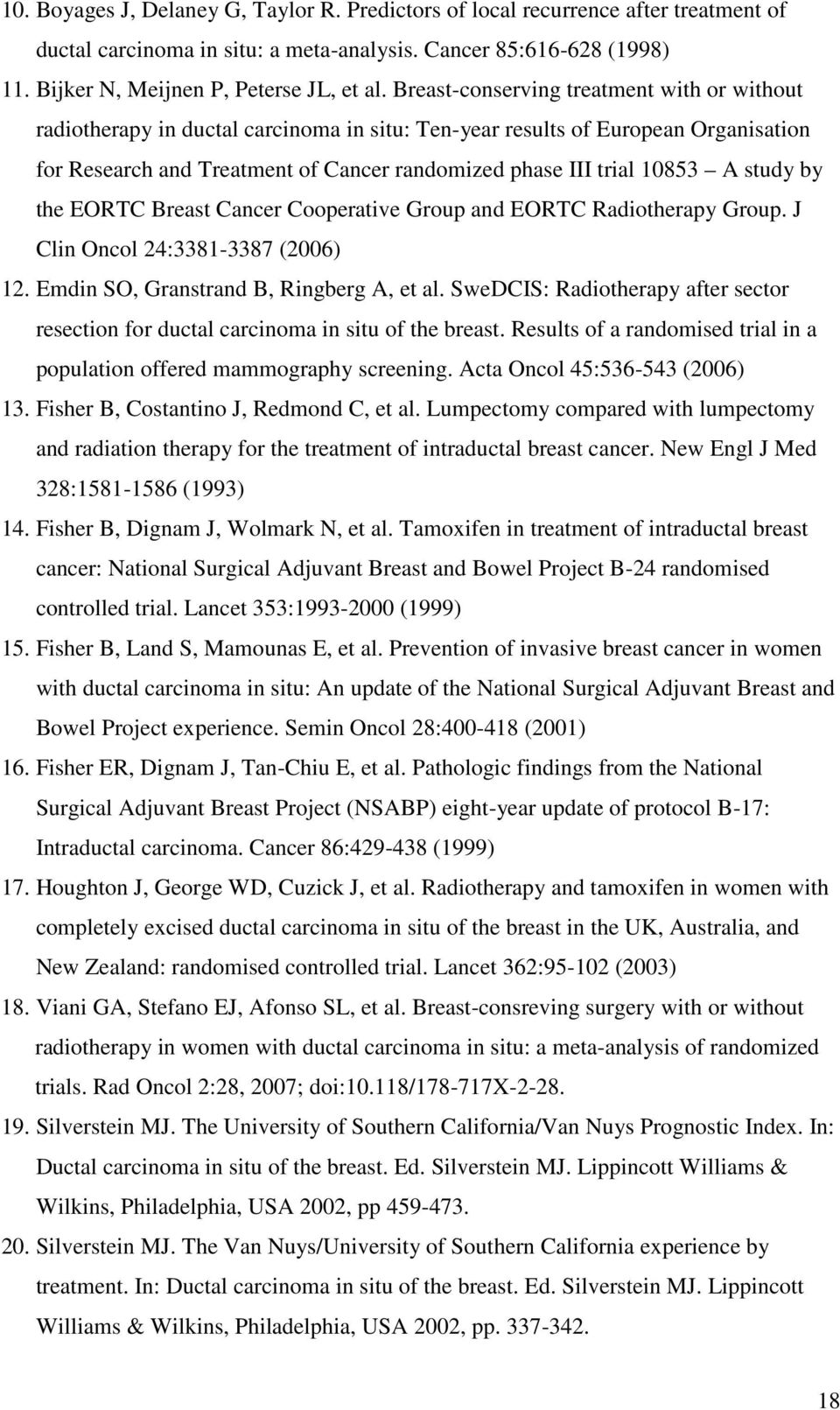 study by the EORTC Breast Cancer Cooperative Group and EORTC Radiotherapy Group. J Clin Oncol 24:3381-3387 (2006) 12. Emdin SO, Granstrand B, Ringberg A, et al.