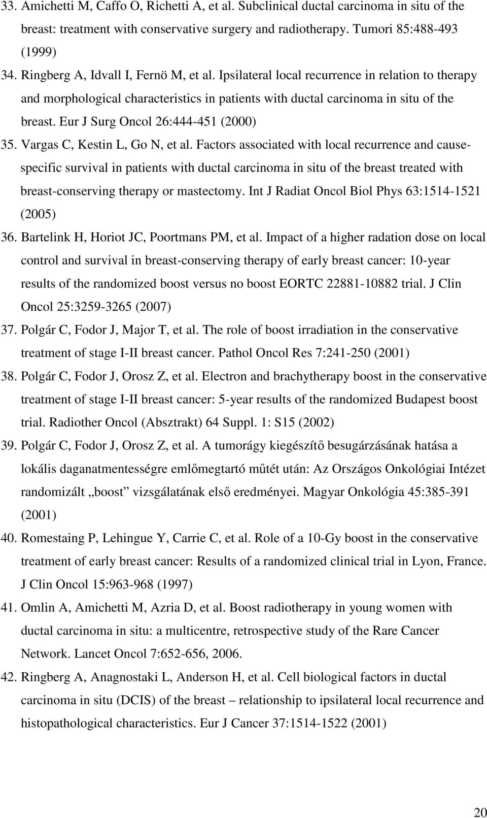 Eur J Surg Oncol 26:444-451 (2000) 35. Vargas C, Kestin L, Go N, et al.